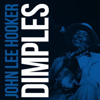 Dimples by John Lee Hooker with Friends