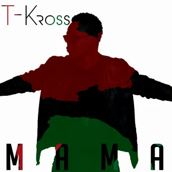 Mama by T-Kross