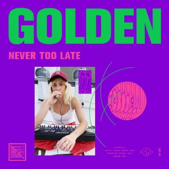 Never Too Late by girl named GOLDEN