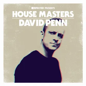 Defected Presents House Masters - David Penn by David Penn