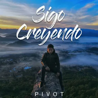 Sigo Creyendo by Pivot