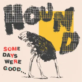 Some Days Were Good... by Hound