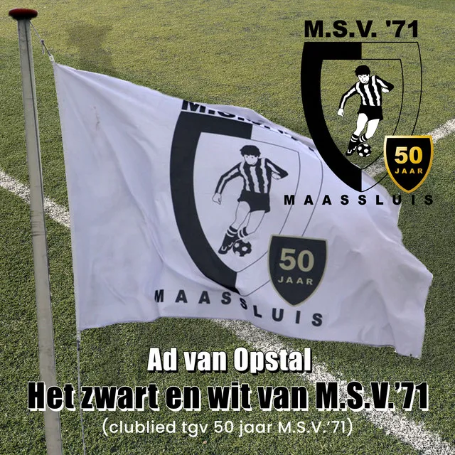 Het Zwart En Wit Van M.S.V.'71