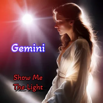 Show Me the Light by Gemini