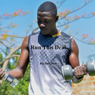 Run This Deal by Ric De Clerk