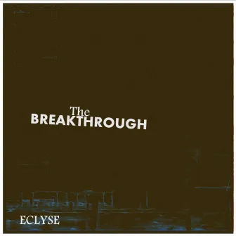 The Breakthrough by Eclyse