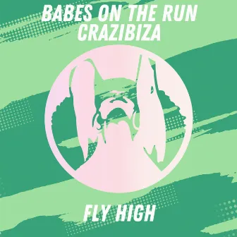 Fly High by Babes on the Run