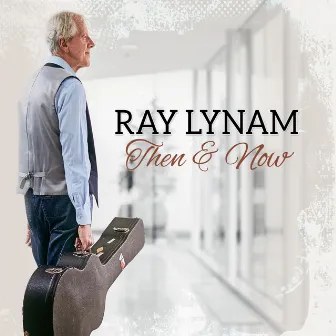 Then & Now by Ray Lynam