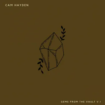 Gems From The Vault V.1 by Cam Hayden