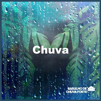 Chuva by Barulho de Chuva Forte