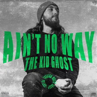 Aint No Way by ThekidGhost