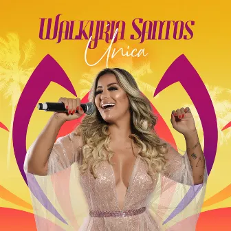 Walkyria Santos Única (Ao Vivo) by Walkyria Santos