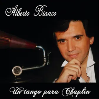 Un Tango para Chaplin by Alberto Bianco