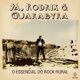 O Essencial do Rock Rural by Guarabyra