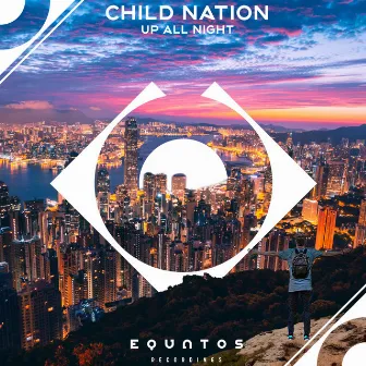 Up All Night (Radio Edit) by Child Nation