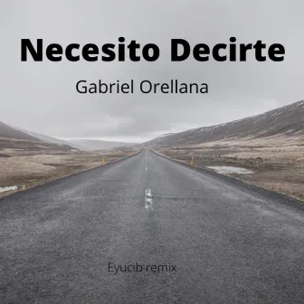 Necesito Decirte (Remix) by Gabriel Orellana