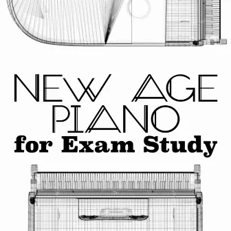 New Age Piano for Exam Study by Exam Study New Age Piano Music Academy