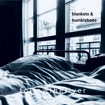 Blankets & Bumblebees - EP by f o l l o w t h e r i v e r