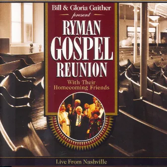 Ryman Gospel Reunion (Live) by Gaither