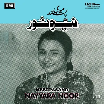 Meri Pasand, Vol. 1 by Nayyara Noor