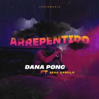 Arrepentido by Dana Ponc