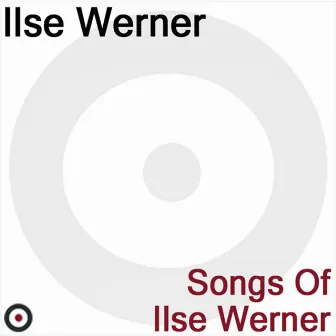 Songs of Ilse Werner by Ilse Werner