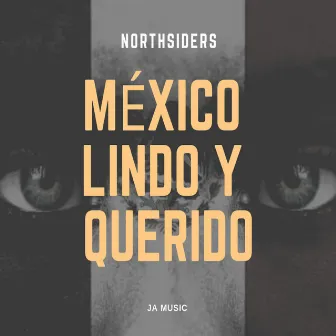 México Lindo Y Querido by Northsiders