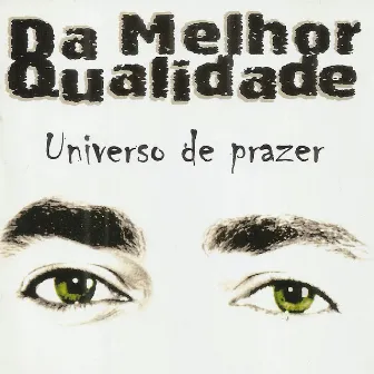 Universo de Prazer by Da Melhor Qualidade