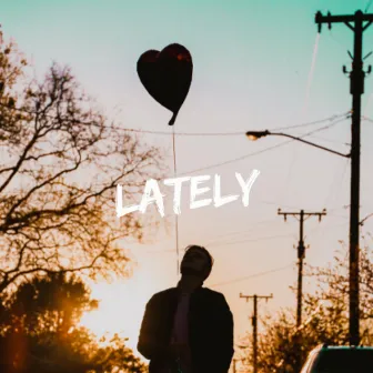 Lately by Jason LoCricchio