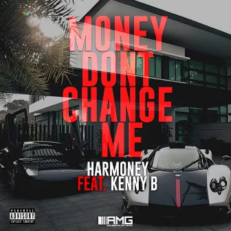 Money Dont Change Me by Harmoney