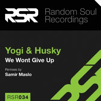 We Won't Give Up by Yogi & Husky