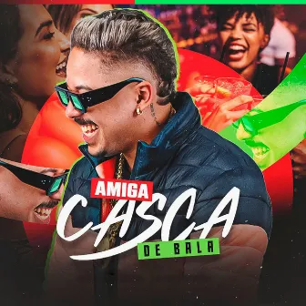 Amiga Casca de Bala by MC Tal