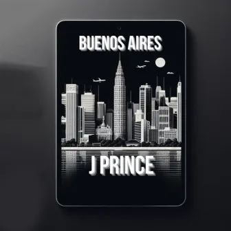 Buenos Aires by J Prince