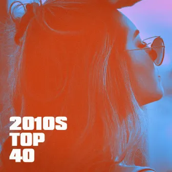 2010s Top 40 by Unknown Artist