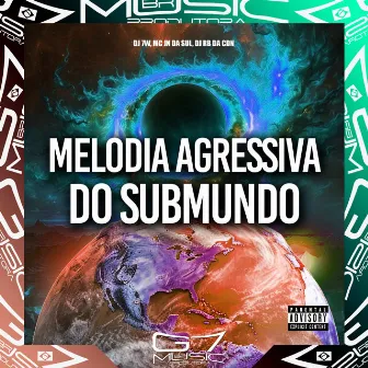 Melodia Agressiva do Submundo by DJ RB DA CDN