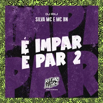 É Impar É Par 2 by dj rkj