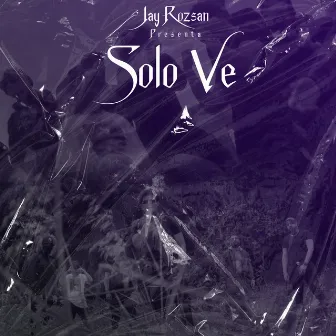 Solo Ve by Jay Rozsan