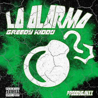 La Alarma by Greedy Kiddo