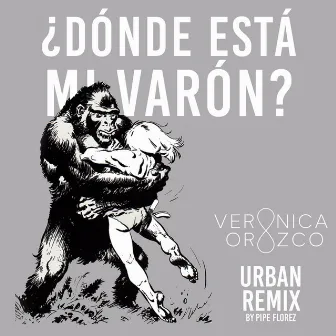 Dónde está mi varón? (Urban Remix) by Veronica Orozco