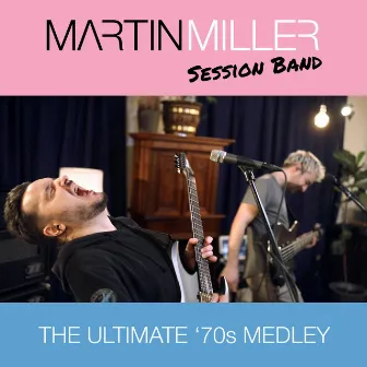 The Ultimate 70s Medley by Martin Miller