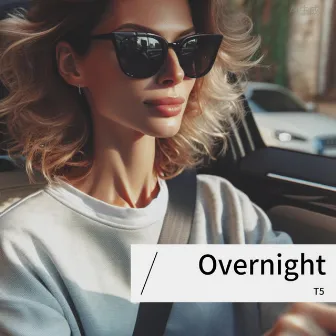 Overnight by T5