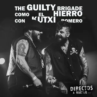 Como el Hierro (Directo) by The Guilty Brigade