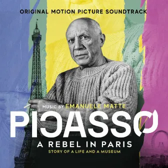 Picasso. A Rebel in Paris (Story of a Life and a Museum, Original Motion Picture Soundtrack) by Emanuele Matte