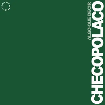 Algo que Decir by Checopolaco