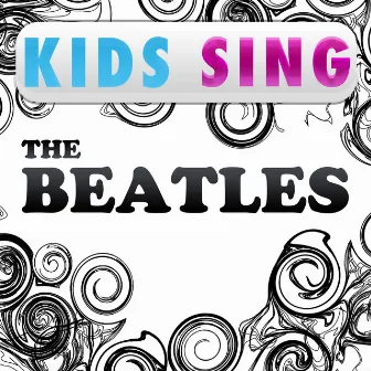 Kids Sing The Beatles by The Skycloud Play House