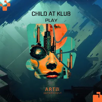 Play by CHILD AT KLUB