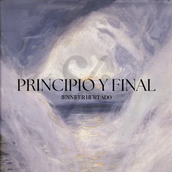 Principio y Final by Jennifer Hurtado