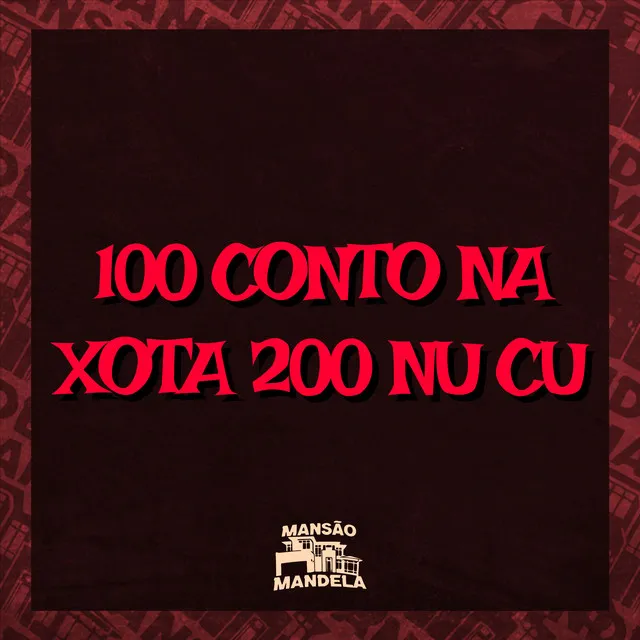 100 Conto na Xota 200 Nu Cu