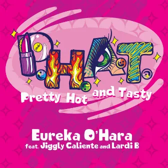 Pretty Hot And Tasty (feat. Lardi B & Jiggly Caliente) by Eureka O'Hara