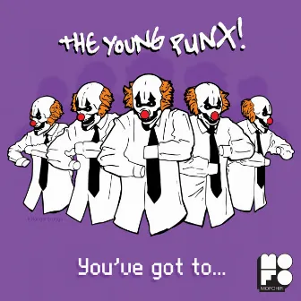 You've Got to... by The Young Punx